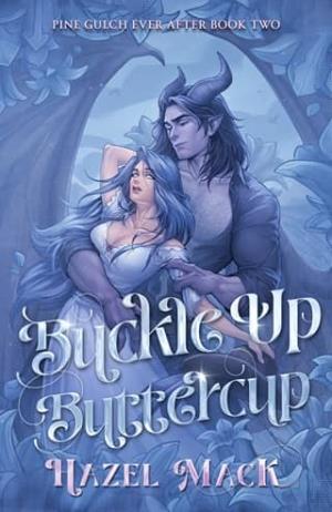 Buckle Up, Buttercup (Pine Gulch Ever After #2)