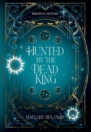Hunted By the Dead King (Immortal Hunters #3)