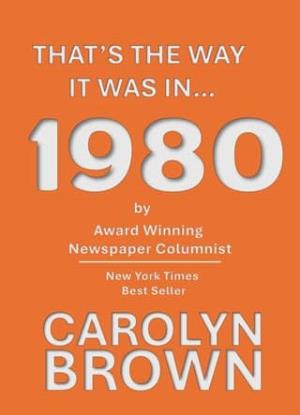 That’s The Way It Was In… 1980