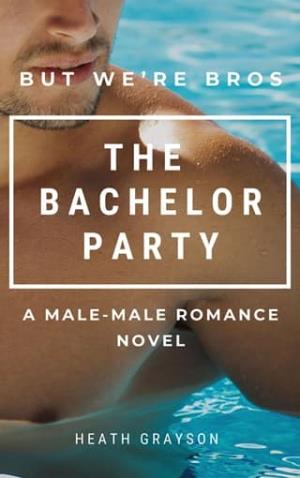 The Bachelor Party (But We’re Bros! #24)