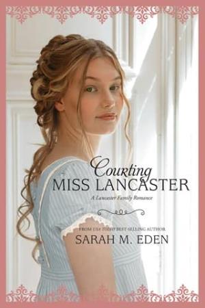 Courting Miss Lancaster (The Lancaster Family #2)