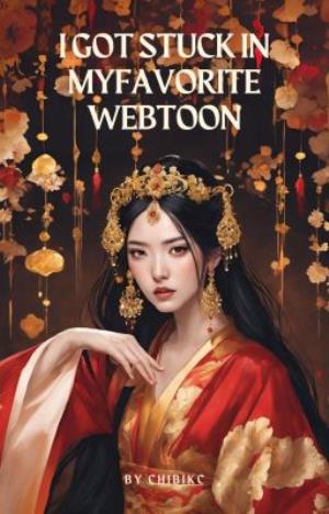 I Got Stuck In My Favorite Webtoon