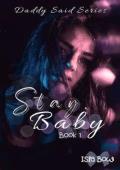 Stay, Baby (Daddy Said #1)