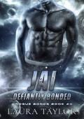 Jai: Defiantly Bonded (Rogue Bonds #4)
