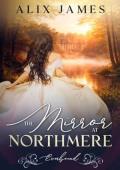 The Mirror at Northmere (Everbound Chronicles #3)