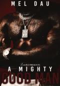 A Mighty Good Man