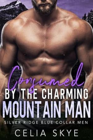 Consumed By the Charming Mountain Man (Silver Ridge Blue Collar Men #6)