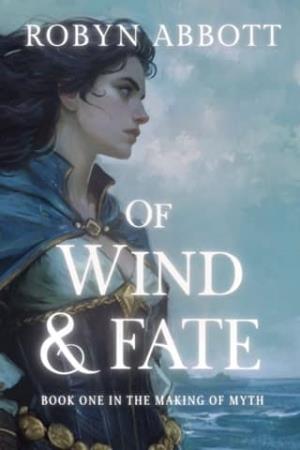 Of Wind and Fate (The Making of Myth #1)