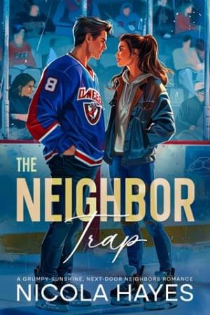 The Neighbor Trap (Renegades Ice Hockey Romance #3)