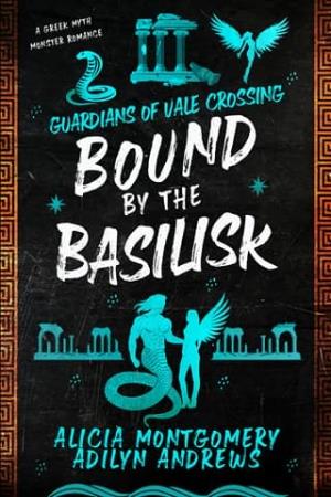 Bound By the Basilisk (Guardians of Vale Crossing #3)