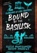 Bound By the Basilisk (Guardians of Vale Crossing #3)