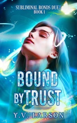 Bound By Trust (Subliminal Bonds Duet #1)