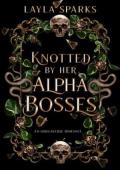 Knotted By Her Alpha Bosses