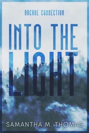Into the Light (Arcane Connections #1)