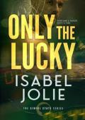 Only the Lucky (The Sinful State #4)