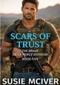 Scars of Trust (The Brave Delta Force Division #5)