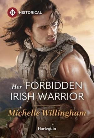 Her Forbidden Irish Warrior (The Legendary Warriors #4)