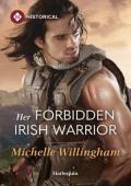 Her Forbidden Irish Warrior (The Legendary Warriors #4)