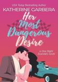 Her Most Dangerous Desire (One Night Scandals #4)