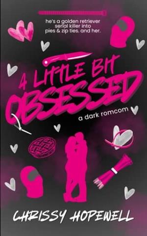 A Little Bit Obsessed (A Little Bit Unhinged #1)