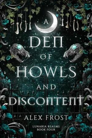A Den of Howls & Discontent (Lunaria Realms #4)