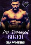Her Damaged Biker (Broken Heroes Love Harder #2)