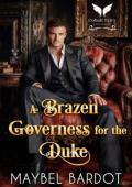 A Brazen Governess for the Duke (Dukes of Unholy Temptation #2)