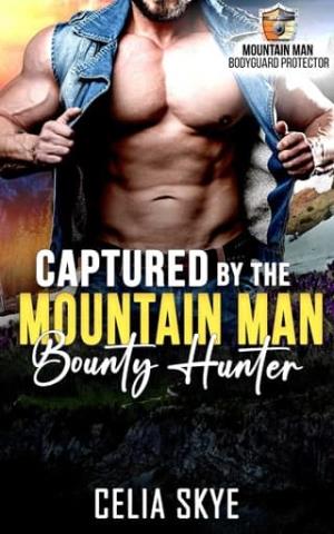Captured By the Mountain Man Bounty Hunter (Mountain Man Bodyguard Protector #11)