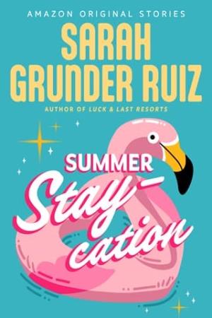 Summer Staycation (Summer Lovin’ collection #5)