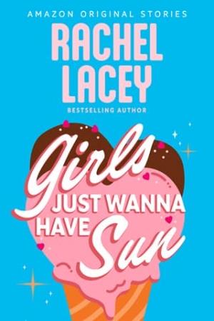 Girls Just Wanna Have Sun (Summer Lovin’ collection #4)