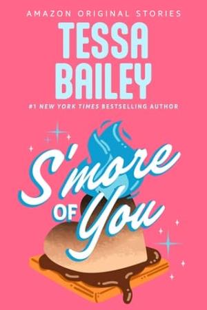 S’more of You (Summer Lovin’ collection #1)