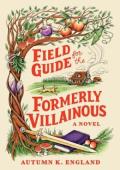 Field Guide for the Formerly Villainous