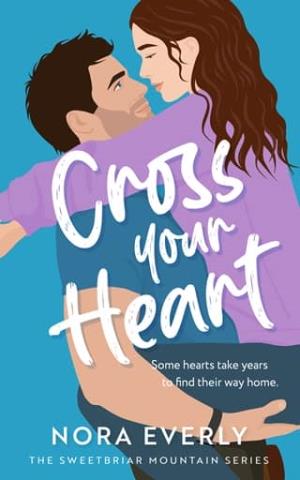 Cross Your Heart (The Sweetbriar Mountain #6)
