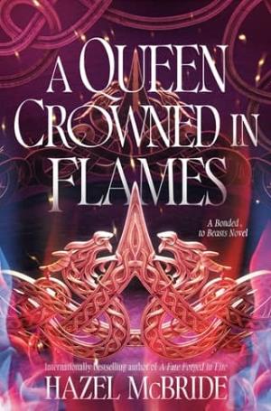 A Queen Crowned in Flames (Bonded to Beasts #2)