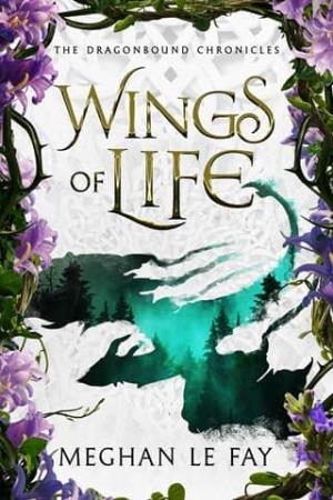 Wings of Life (Dragonbound Chronicles #1)