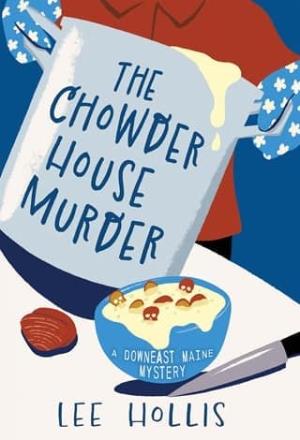 The Chowder House Murder (A Downeast Maine Mystery #1)