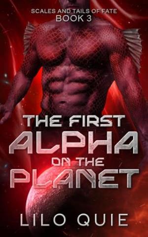 The First Alpha on the Planet (Scales and Tails of Fate #3)