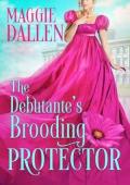 The Debutante’s Brooding Protector (The Duchess’s Darling Debutantes #1)