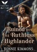 Ruined By the Ruthless Highlander (Brides of the Deadly Lairds #3)