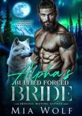 Alpha’s Bullied Forced Bride (Skymist Mating Alphas #2)