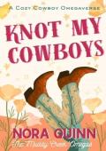 Knot My Cowboys (The Muddy Creek Omegas #2)