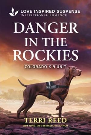 Danger in the Rockies (Colorado K-9 Unit #3)