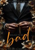 Bound to be Bad (Blood Money Billionaire #7)