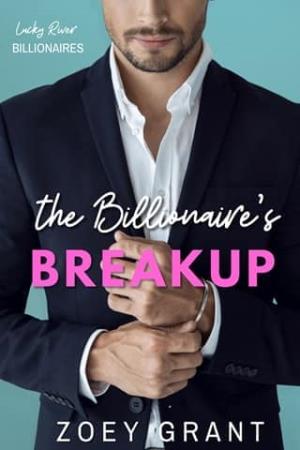 The Billionaire’s Breakup (Lucky River Billionaires #1)