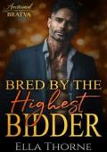 Bred By the Highest Bidder (Auctioned to the BRATVA #1)