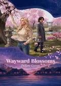 Wayward Blossoms