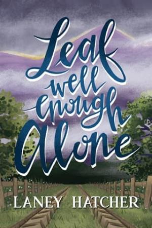 Leaf Well Enough Alone (Kirby Falls #5)