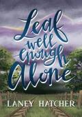 Leaf Well Enough Alone (Kirby Falls #5)