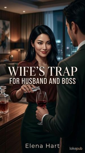 Wife’s Trap For Husband And Boss