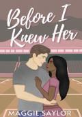 Before I Knew Her (Rosehill Hearts #1)